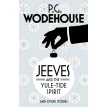 Jeeves and the Yule-Tide Spirit and Other Stories. Пелам Гренвилл Вудхаус (Pelham Wodehouse). Фото 1