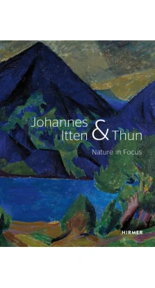 Johannes Itten & Thun. Nature in Focus