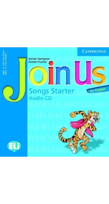 Join Us for English Starter Songs Audio CD. Герберт Пухта (Herbert Puchta). Гюнтер Гернгросс (Gunter Gerngross)