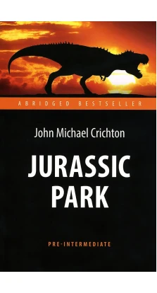 Jurassic Park. Майкл Крайтон