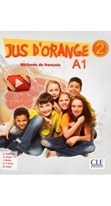 Jus d'orange: Livre de l'eleve + DVD A1.2. Emilio Ruiz. Adrian Cabrera. Адрієн Пайєт (Adrien Payet). Isabel Rubio. M. Viera