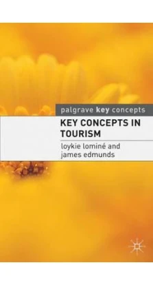 Key Concepts in Tourism. Loykie Lomine. James Edmunds