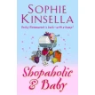 Kinsella Shopaholic & Baby. Софи Кинселла (Sophie Kinsella). Фото 1