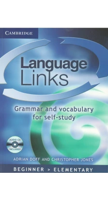 Language Links Book and Audio CD Pack: Grammar and Vocabulary for Self-study. Адриан Дофф (Adrian Doff). Кристофер Джонс (Christopher Jones)