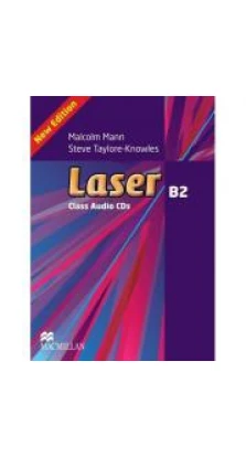 Laser 3rd Edition B2 Class Audio CDs(2). Малкольм Манн (Malcolm Mann). Стив Тейлор-Ноулз (Steve Taylore-Knowles)