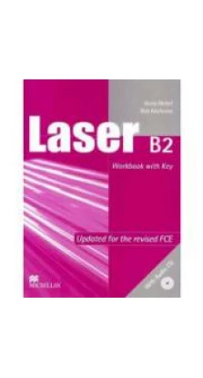 Laser B2 Workbook with key+ CD Updated for the revised FCE. Anne Nebel