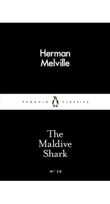 The Maldive Shark. Герман Мелвілл (Herman Melville)