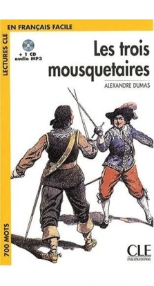 Les trois mousquetaires (+CD). Олександр Дюма (Alexandre Dumas)