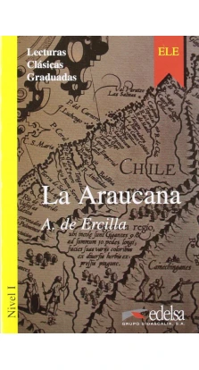 La Araucana. Алонсо де Эрсилья-и-Суньига (A. de Ercilla)
