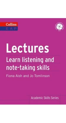 Lectures. Learn Academic Listening and Note-Taking Skills. Fiona Aish. Jo Tomlinson