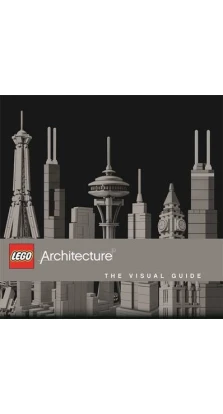 LEGO Architecture The Visual Guide. Philip Wilkinson