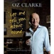 Let Me Tell You About Wine [Hardcover]. Оз Кларк (Oz Clarke). Фото 1