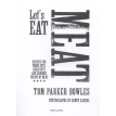 Let's Eat Meat: Recipes for Prime Cuts, Cheap Bits and Glorious Scraps of Meat. Tom Parker Bowles. Фото 4