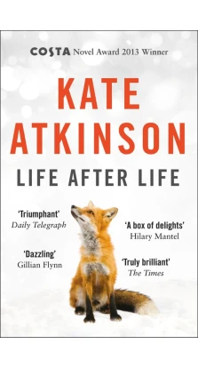 Life After Life. Кейт Аткинсон (Kate Atkinson)