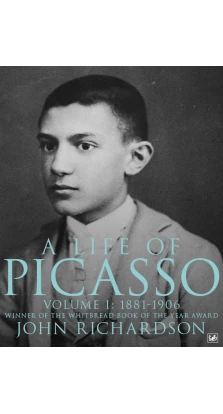 Life of Picasso (v.1). John Richardson