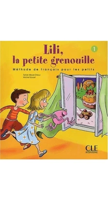 Lili, La petite grenouille 1 Livre de L'eleve. Sylvie Meyer-Dreux. Michel Savart