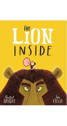 The Lion Inside. Rachel Bright