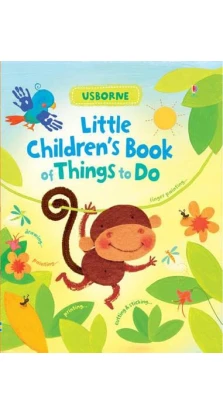 Little Children's Book of Things to Do. Fiona Watt. Katie Lovell