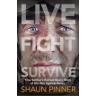 Live. Fight. Survive: One Soldier’s Extraordinary Story of the War against Russia. Shaun Pinner. Фото 1