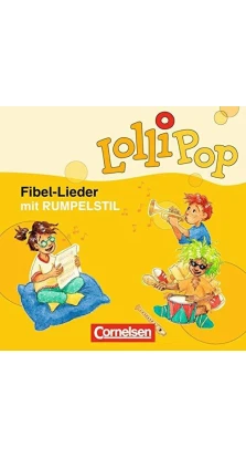 LolliPop. Fibel-Lieder mit Rumpelstil. Lieder-CD. Wilfried Metze
