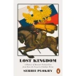 Lost Kingdom : A History of Russian Nationalism from Ivan the Great to Vladimir Putin. Сергей Плохий (Serhii Plokhy). Фото 1