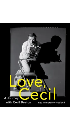 Love, Cecil. A Journey with Cecil Beaton. Cecil Beaton. Lisa Immordino Vreeland