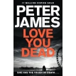 Love You Dead. Питер Джеймс. Фото 1
