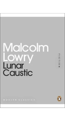 Lunar Caustic. Malcolm Lowry