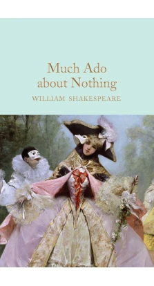 Much Ado About Nothing. Уильям Шекспир