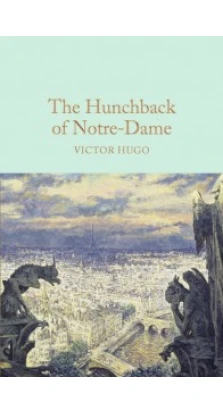 Macmillan Collector's Library The Hunchback of Notre-Dame (Price Group A)