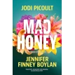 Mad Honey. Jennifer Finney Boylan. Джоди Линн Пиколт. Фото 1