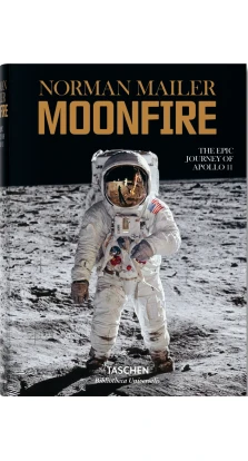  Mailer. MoonFire. The Epic Journey of Apollo 11 . Norman Mailer. Колум Макканн