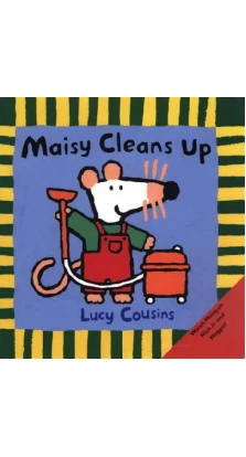 Maisy Cleans Up. Lucy Cousins