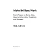 Make Brilliant Work: From Picasso to Steve Jobs, How to Unlock Your Creativity and Succeed. Род Джадкинс. Фото 6