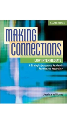 Making Connections Low Intermediate Student's Book. Daphne Mackey. Jessica Williams