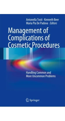 Management of Complications of Cosmetic Procedures. Antonella Tosti