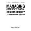 Managing Corporate Social Responsibility: A Communication Approach. Sherry J. Holladay. W. Timothy Coombs. Фото 8