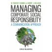 Managing Corporate Social Responsibility: A Communication Approach. Sherry J. Holladay. W. Timothy Coombs. Фото 1