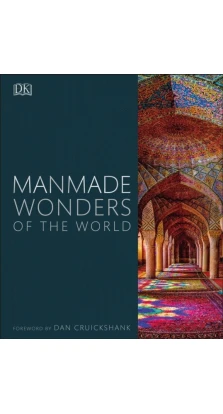 Manmade Wonders of the World. Дэн Круикшенк