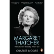 Margaret Thatcher. The Authorized Biography, Volume One. Charles Moore. Фото 1