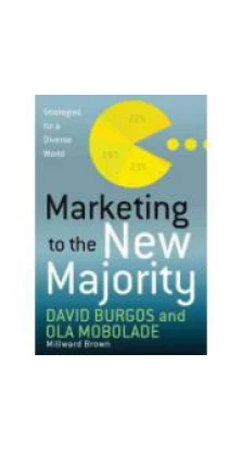 Marketing to the New Majority: Strategies for a Diverse World [Hardcover]. David Burgos. Ola Mobolade