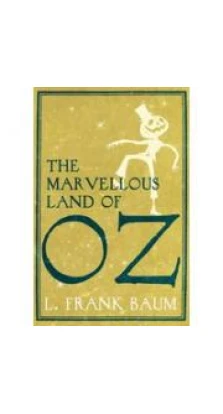 Marvellous Land of Oz,The [Paperback]. Лаймен Фрэнк Баум (Lyman Frank Baum)