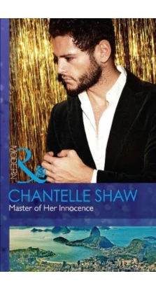 Master of Her Innocence. Bought by the Brazilian. Book 2. Шантель Шоу