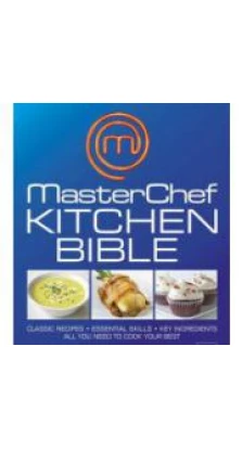 Masterchef Kitchen Bible [Hardcover]. Brigid Quest-Ritson. Charles Quest-Ritson