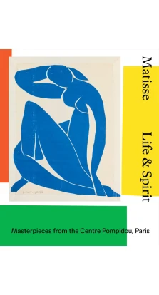 Matisse: Life & spirit. Masterpieces from the Centre Pompidou, Paris