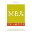 MBA in a Week. All the Insights of a Master of Business Administration Degree in Seven Simple Steps. Alan Finn. Фото 1