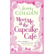 Meet Me at the Cupcake Cafe. Дженни Колган (Jenny Colgan). Фото 1