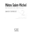 Metro Saint-Michel 2. Cahier d`exercices + CD audio. Stephanie Saintenoy. Sylvie Schmitt. Annie Monnerie-Goarin. Фото 3