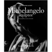 Michelangelo Sculptor. Cristina Acidini Luchinat. Фото 1