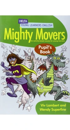 Mighty Movers. Pupil's Book. Wendy Superfine